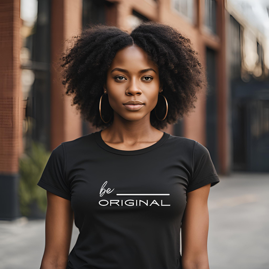 Women's "Be Original" T-Shirt